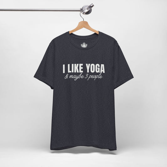 I Like Yoga & Maybe 3 People - Funny Men Tee