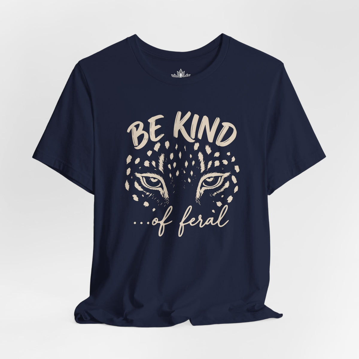 Printify T-Shirt Be Kind Of Feral Leopard Tee Be Kind Of Feral Leopard Tee