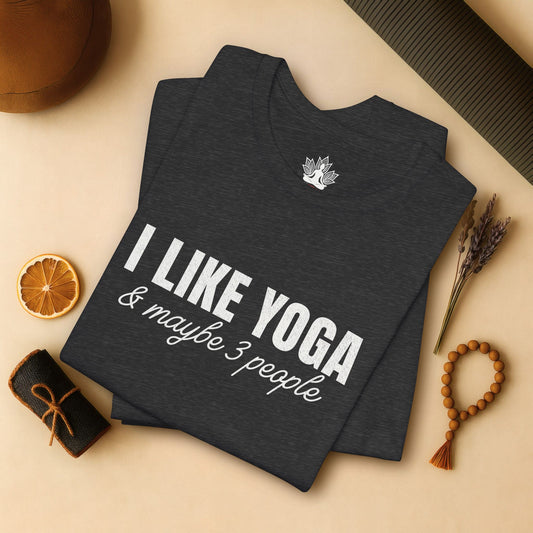 I Like Yoga & Maybe 3 People - Funny Tee