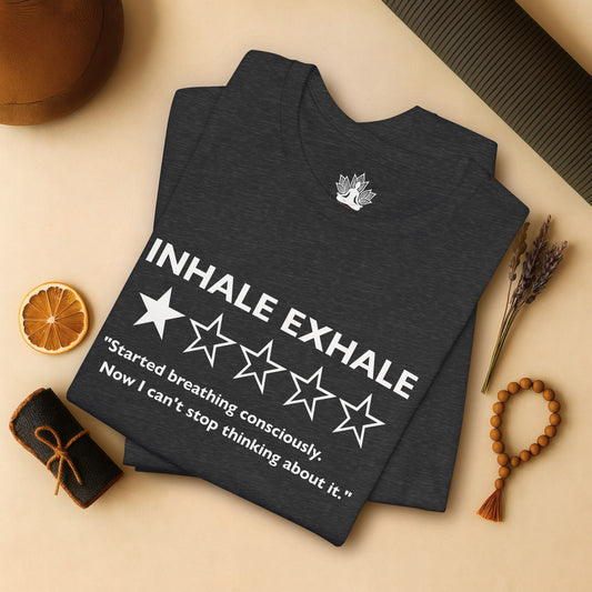 Inhale Exhale Review – Funny Mindful Tee