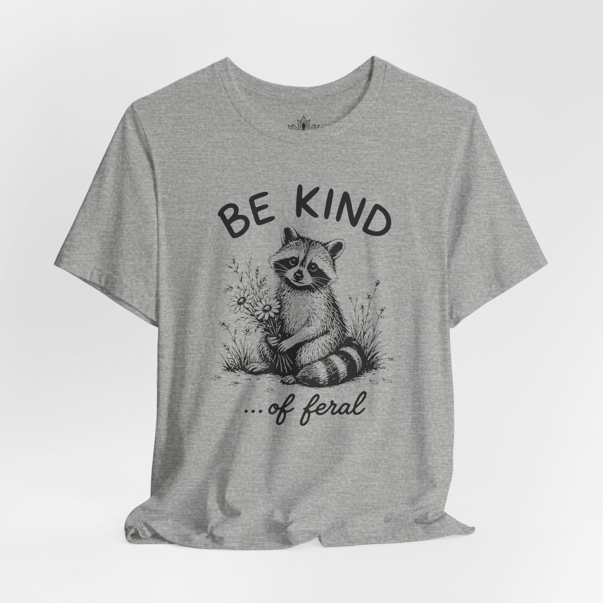 Printify T-Shirt Be Kind Of Feral Tee Be Kind Of Feral Tee