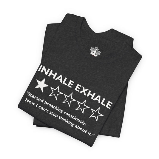 Inhale Exhale Review – Funny Mindful Men Tee