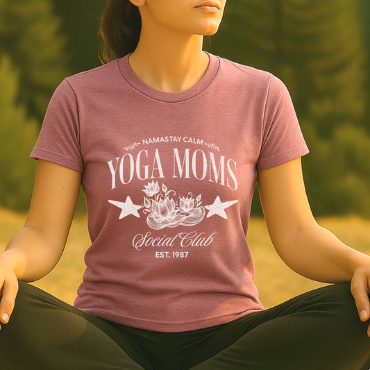 Yoga Moms – Namastay Calm Social Club Tee