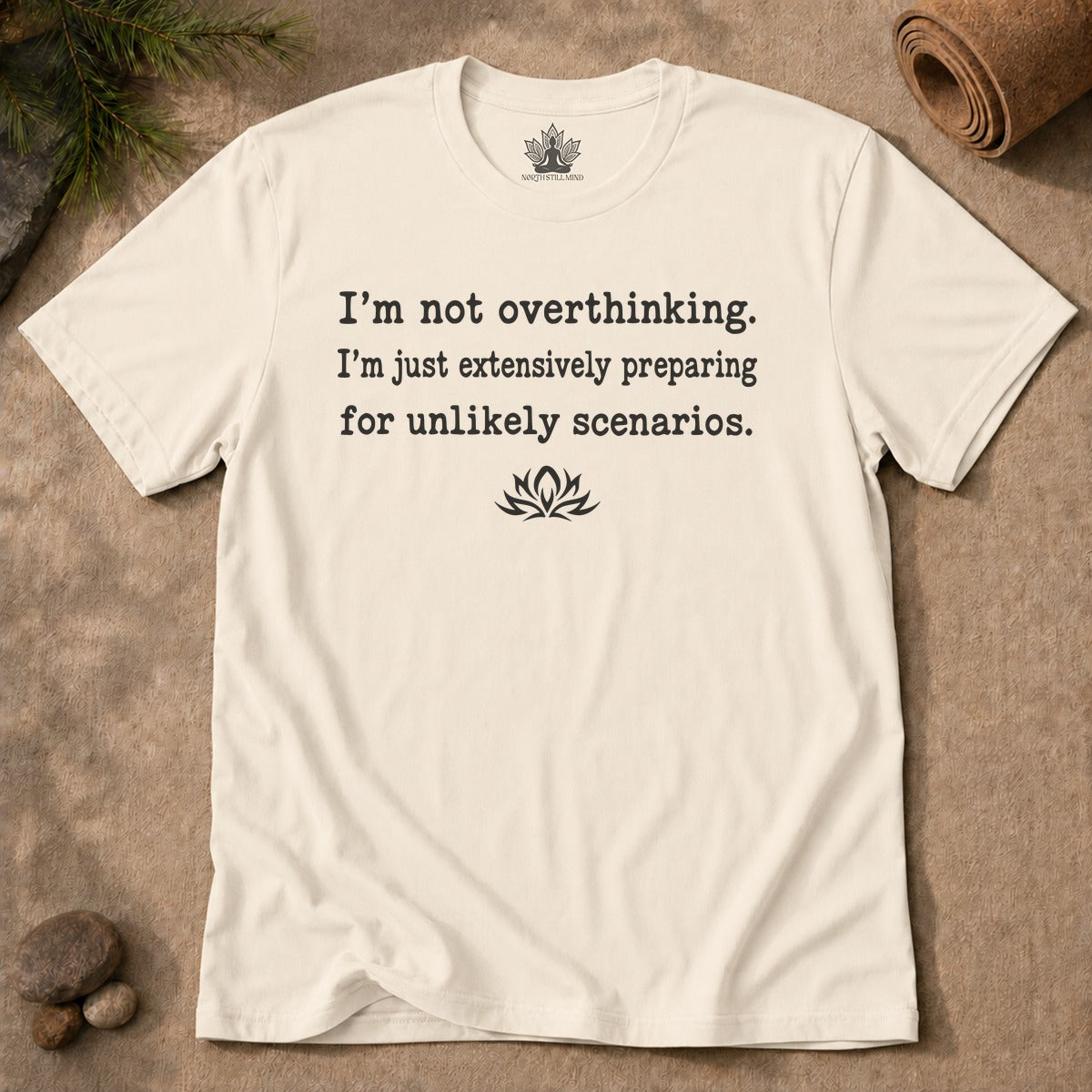 I'm Not Overthinking, I'm Preparing Men Tee