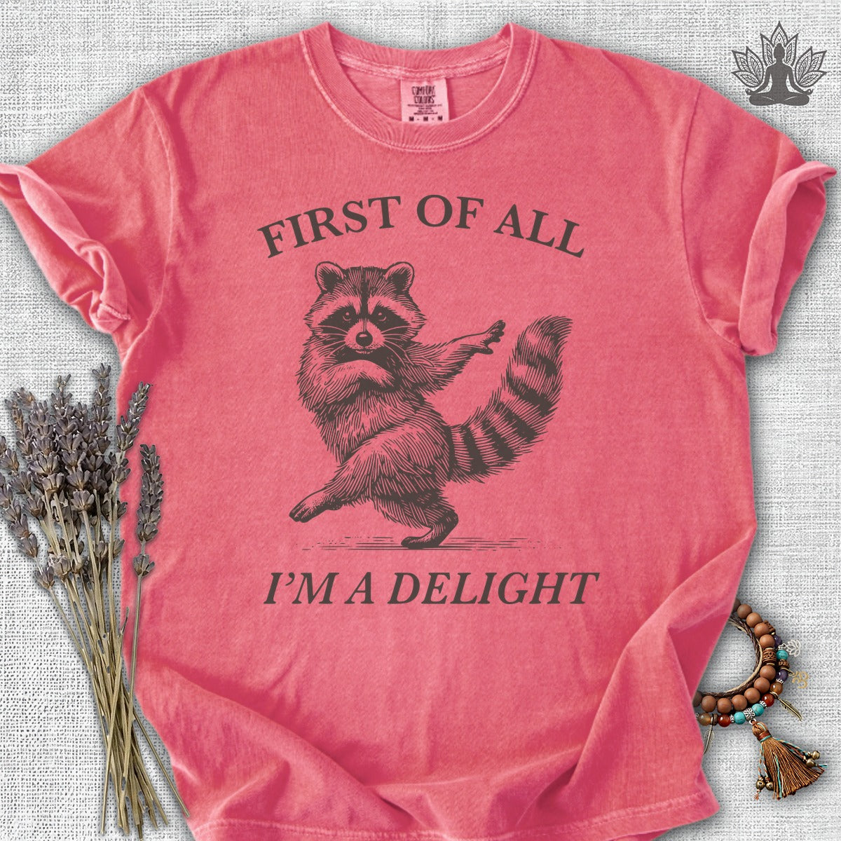 First Of All, I'm A Delight Comfort Colors® Tee