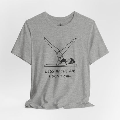 Legs In The Air, I Don't Care Tee