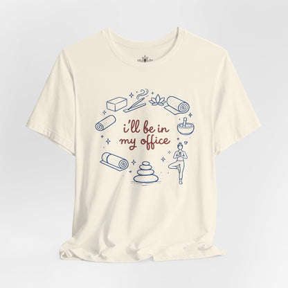 I'll Be In My Office Tee