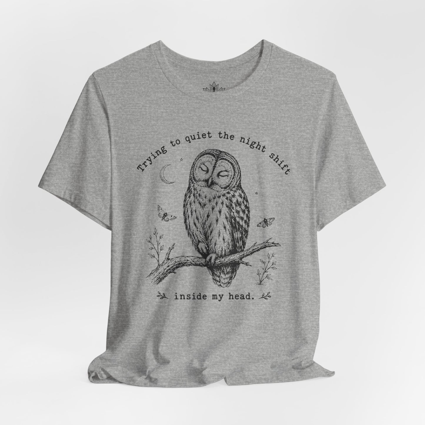 Trying To Quiet The Night Shift Owl Tee