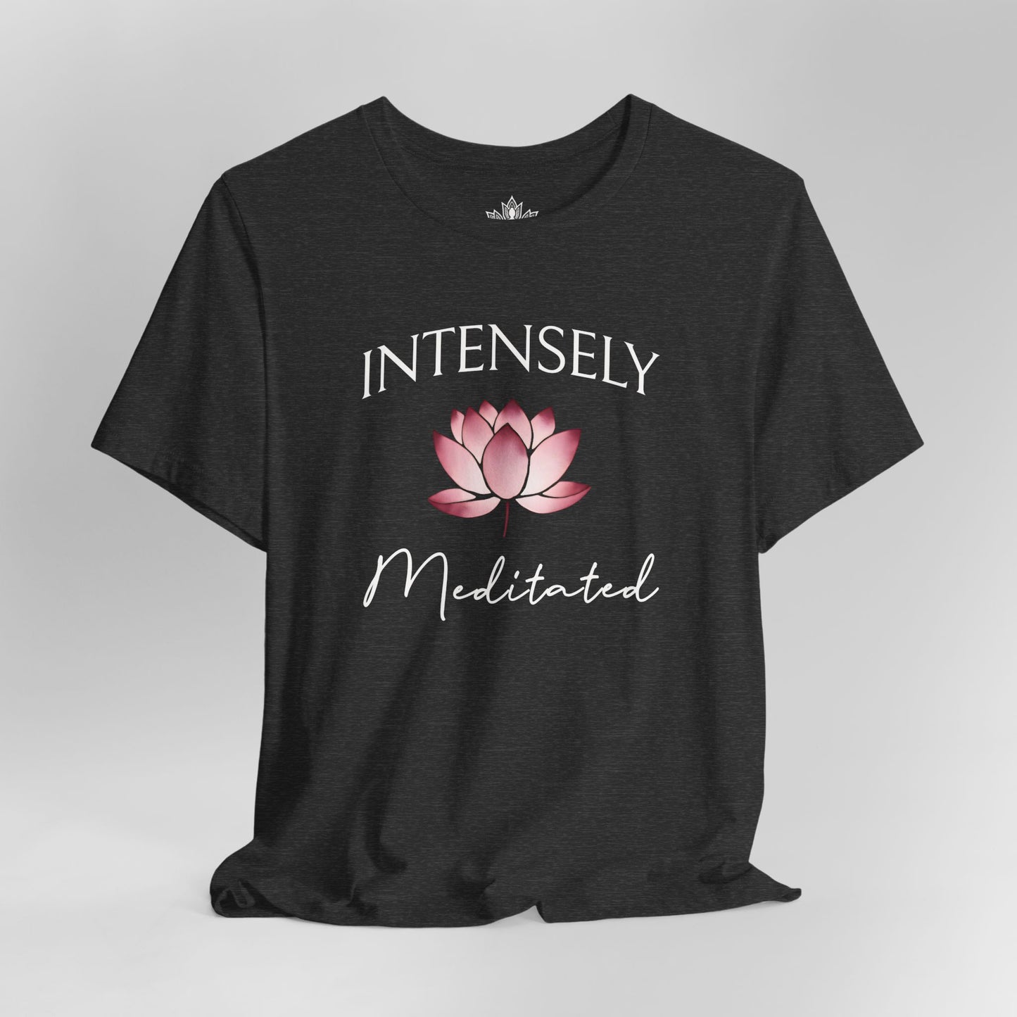 Intensely Meditated – Lotus Zen Tee
