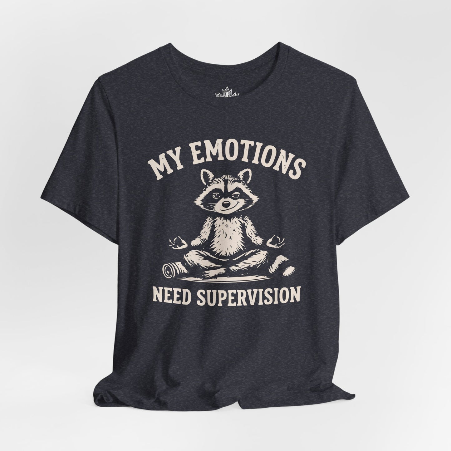 My Emotions Need Supervision Men Tee