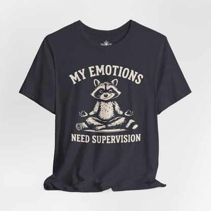 My Emotions Need Supervision Men Tee