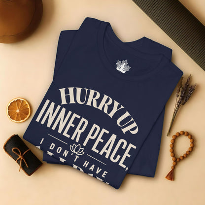 Hurry Up Inner Peace Tee