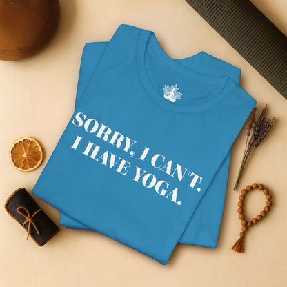 Sorry I Can’t, I Have Yoga Tee
