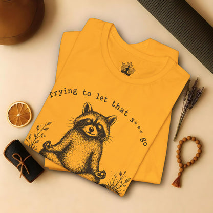 Trying To Let It Go Raccoon Tee