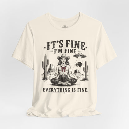 Everything Is Fine Cowgirl UFO Tee