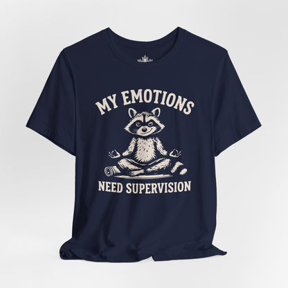 My Emotions Need Supervision Tee