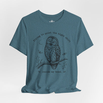Trying To Quiet The Night Shift Owl Tee