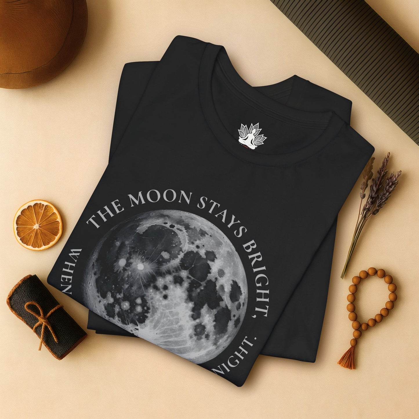 The Moon Stays Bright When It Doesn't Avoid The Night Tee