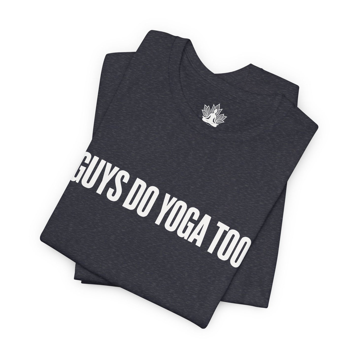 Guys Do Yoga Too Minimalist Tee