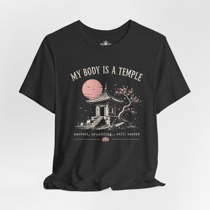 My Body Is A Temple: Ancient, Crambling, Still Sacred Tee