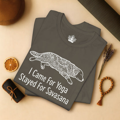 Came for Yoga, Stayed for Savasana Tee