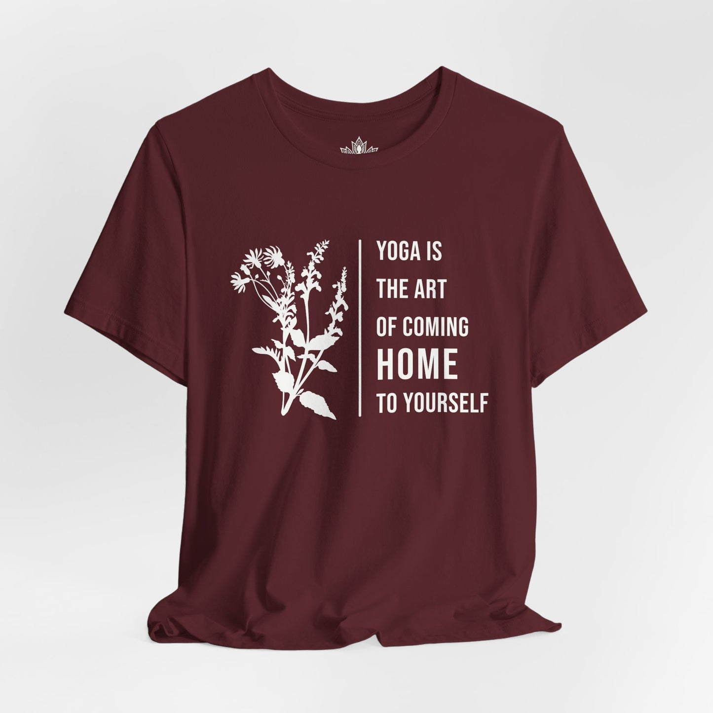 Yoga Is The Art Of Coming Home To Yourself Tee