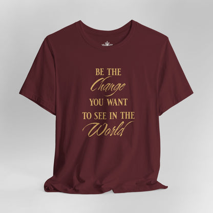 Be the Change – Mindful Living Tee