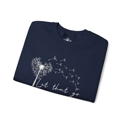 Let That Go Sweatshirt