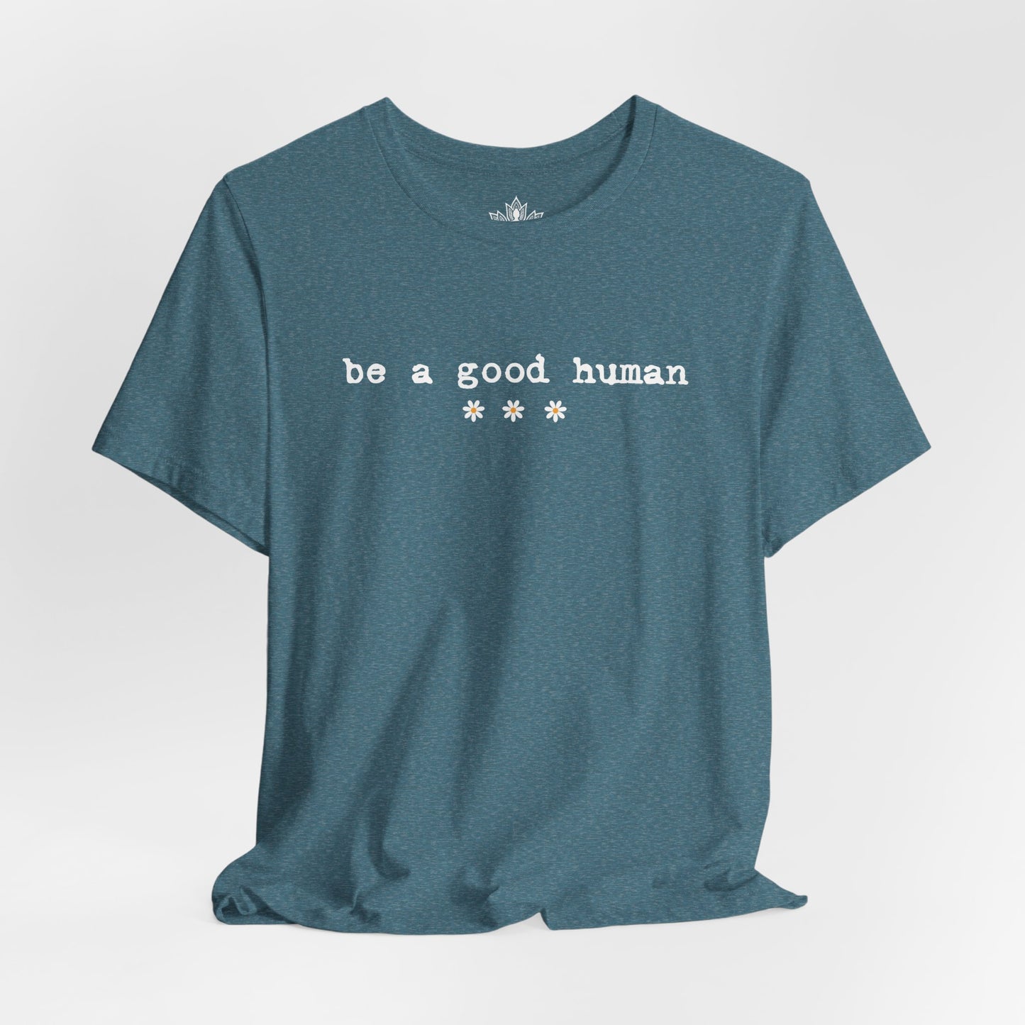 Be A Good Human Daisy Tee
