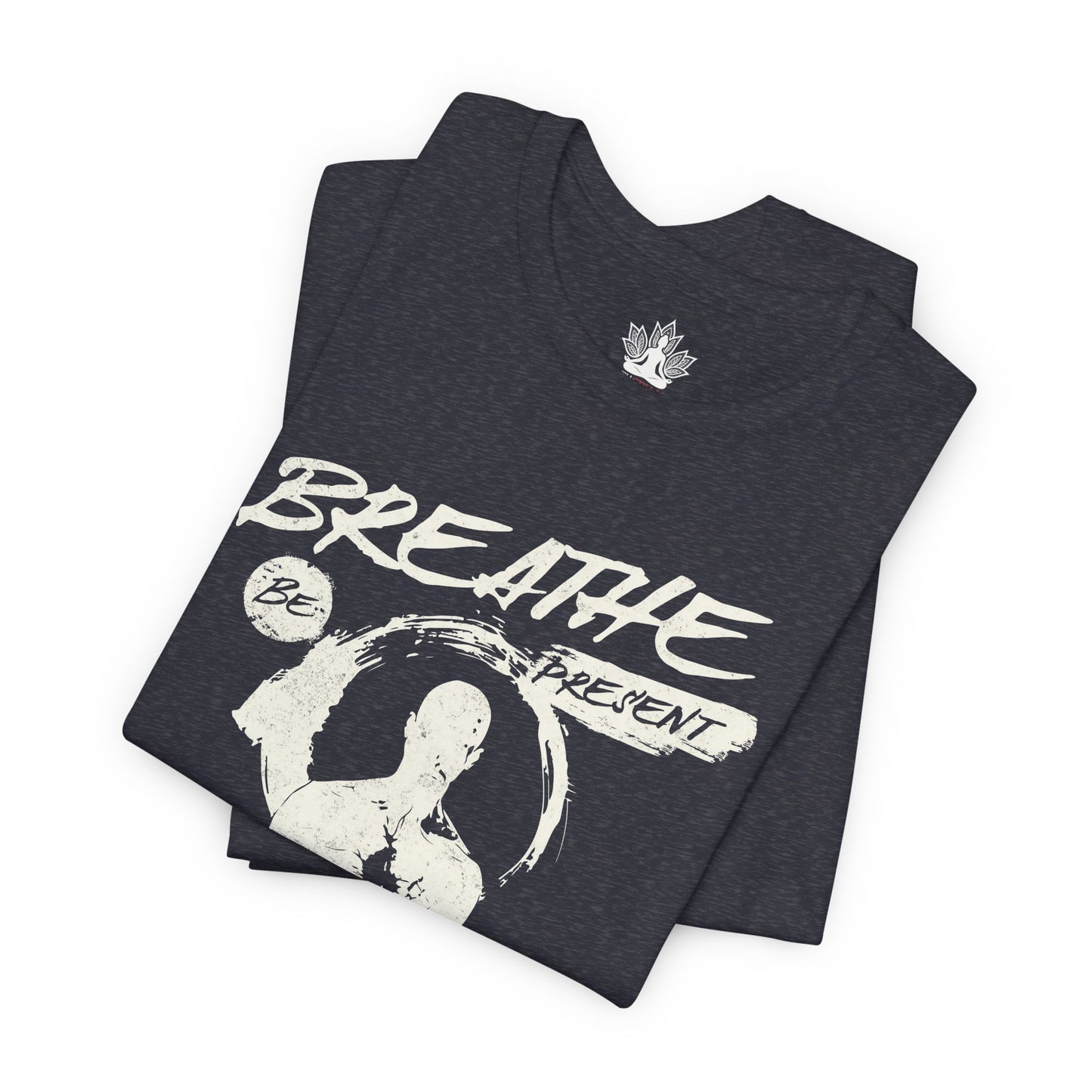 Breathe Be Present – Mindfulness Men Tee