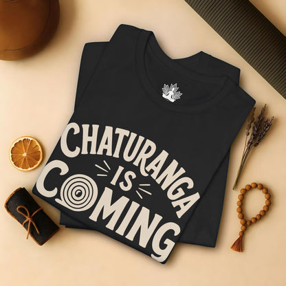 Chaturanga Is Coming Tee