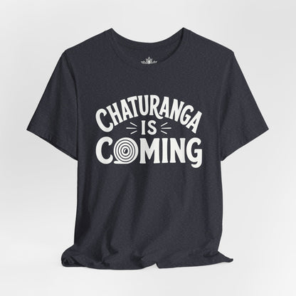 Chaturanga Is Coming Tee