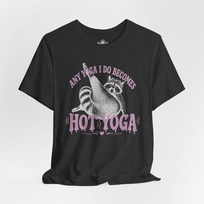 Any Yoga Is Do Becomes Hot Yoga Tee