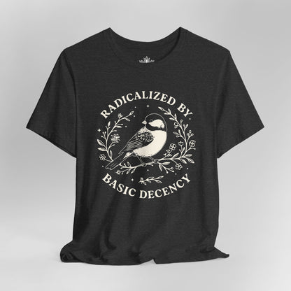 Radicalized By Basic Decency Tee