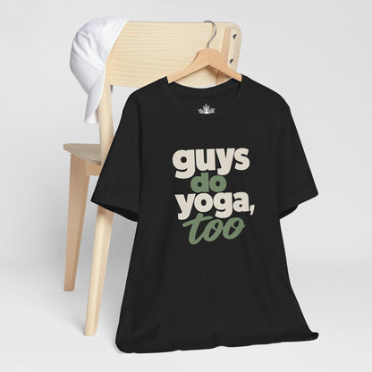 Guys Do Yoga Too Tee