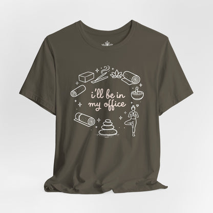 I'll Be In My Office Tee