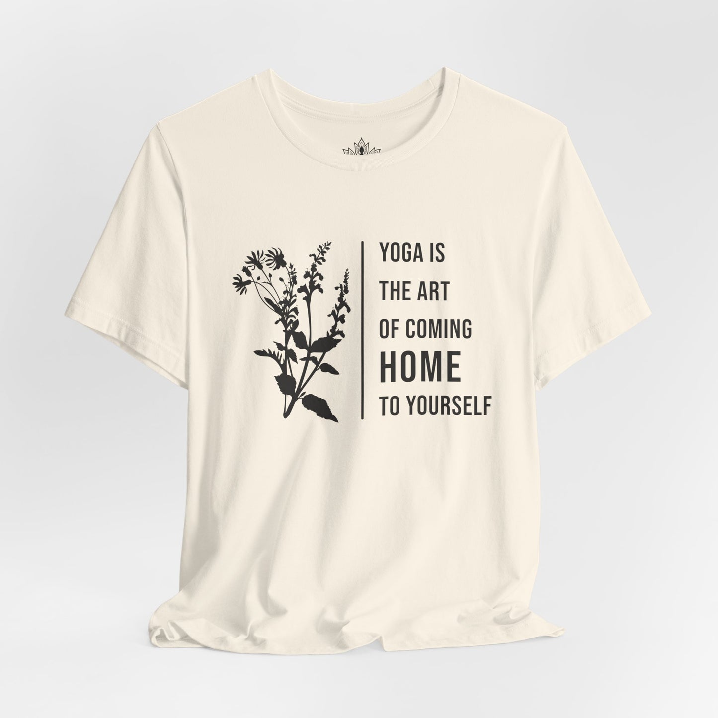 Yoga Is The Art Of Coming Home To Yourself Tee