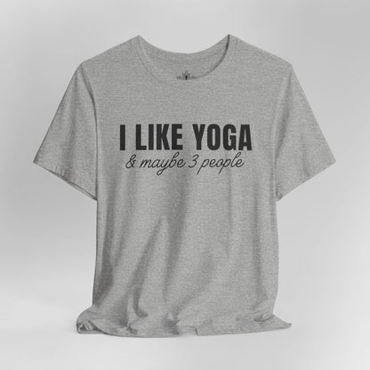 I Like Yoga & Maybe 3 People - Funny Men Tee