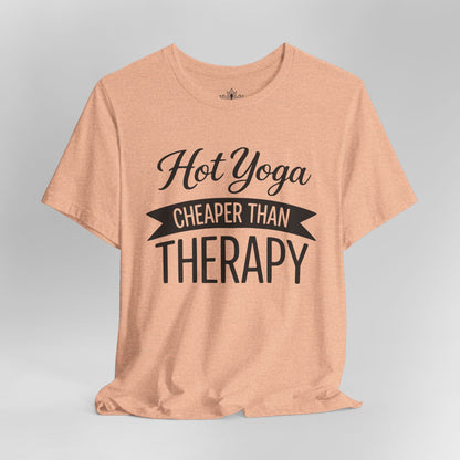 Hot Yoga Cheaper Than Therapy Tee