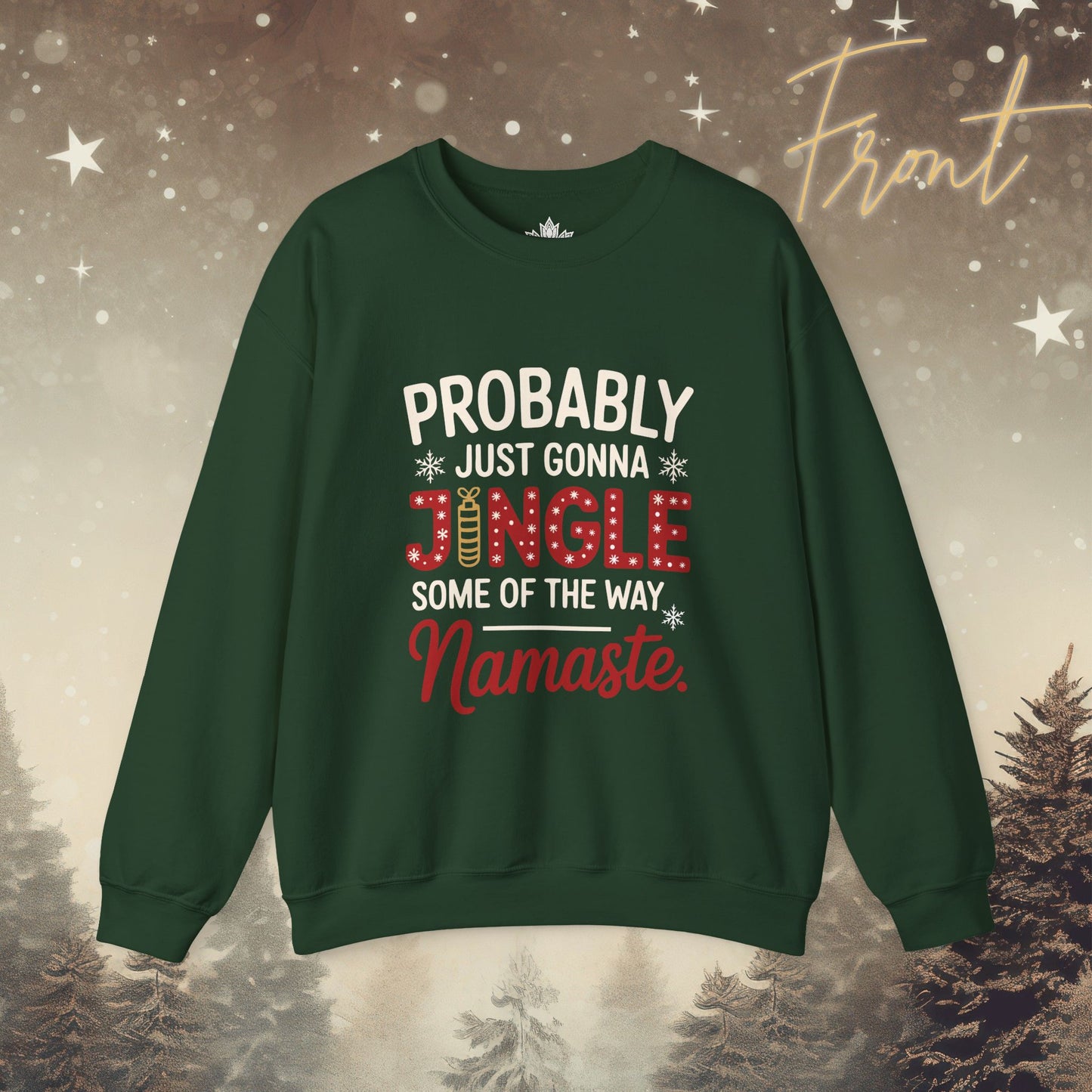 Jingle Some of the Way - Namaste Funny Holiday Sweatshirt