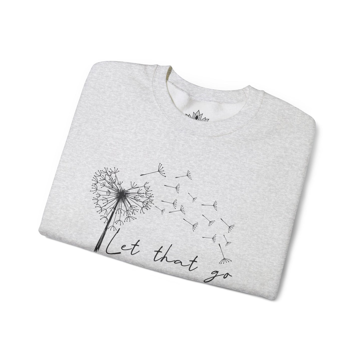 Let That Go Sweatshirt