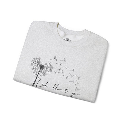 Let That Go Sweatshirt