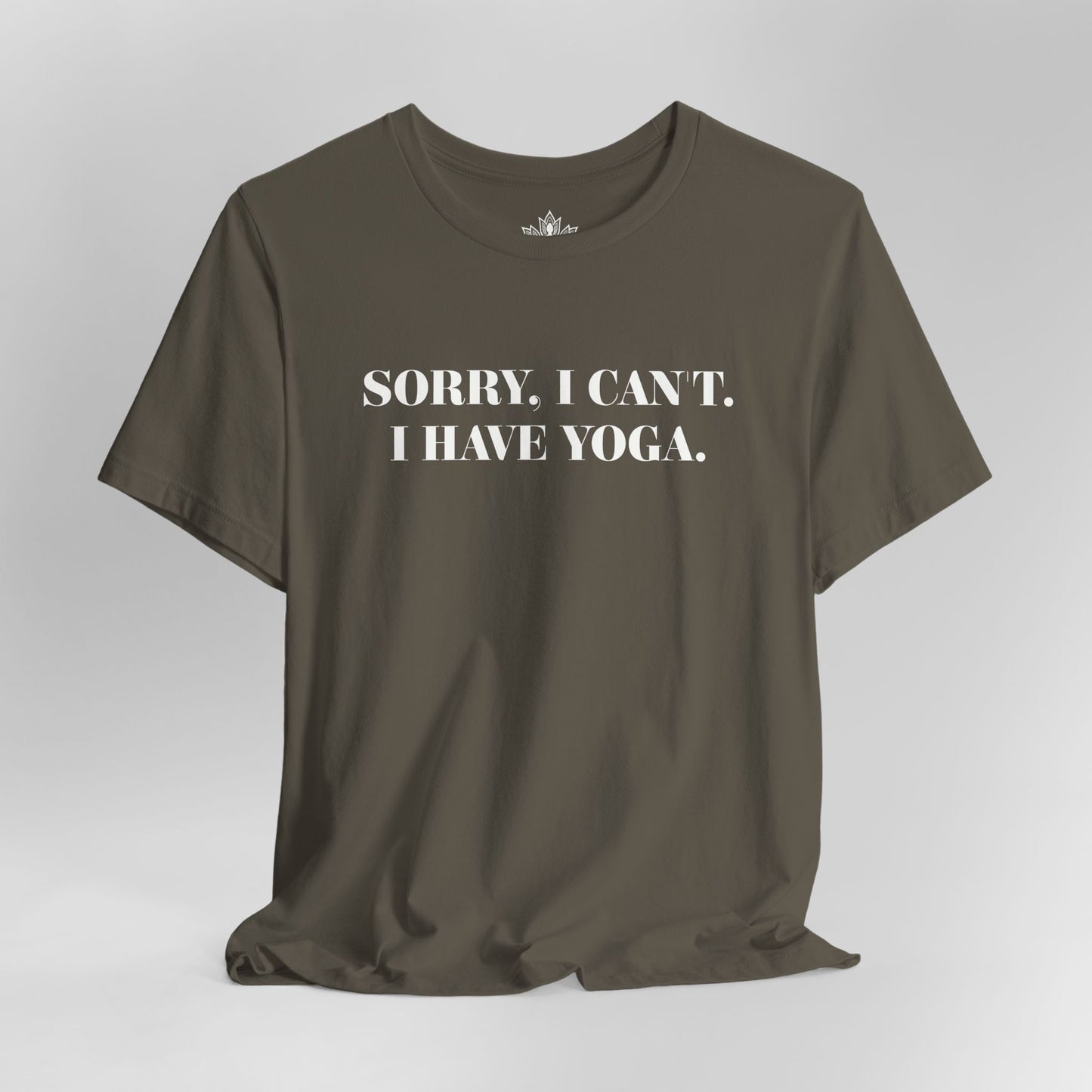 Sorry I Can’t, I Have Yoga Tee
