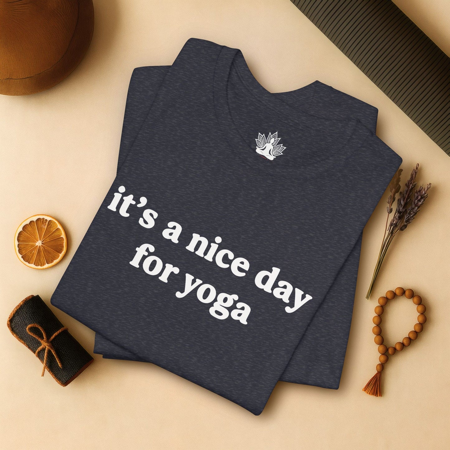 It's A Nice Day For Yoga – Minimalist Tee