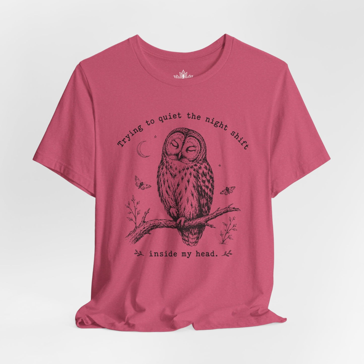 Trying To Quiet The Night Shift Owl Tee