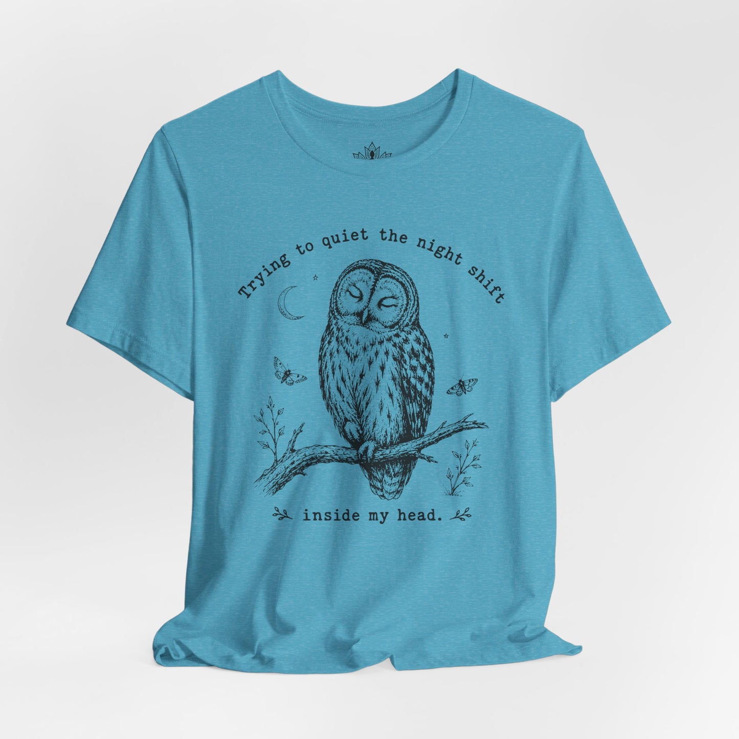 Trying To Quiet The Night Shift Owl Tee