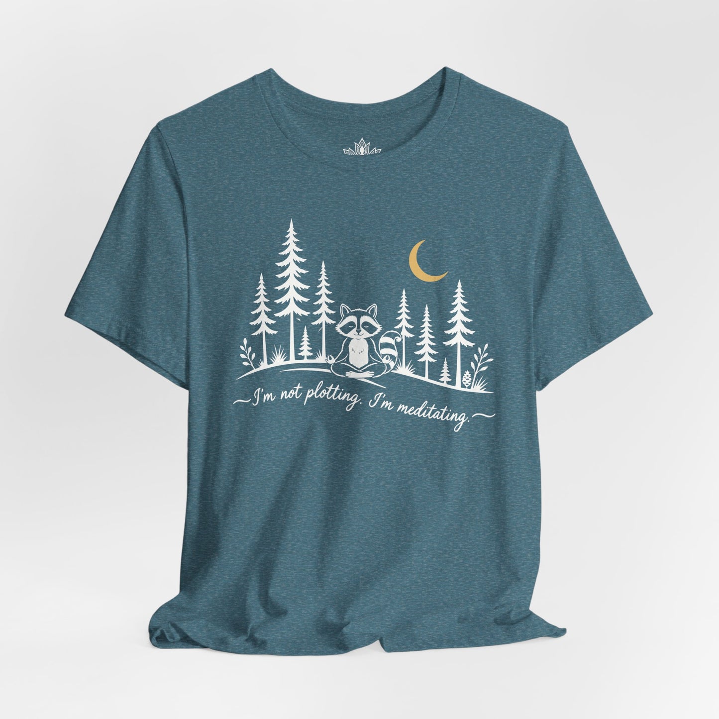 I'm Not Plotting, I'm Meditating Tee
