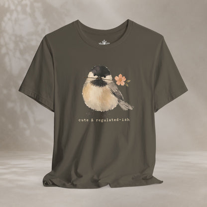 Cute & Regulated-ish Chickadee Tee