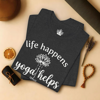 Life Happens Yoga Helps Lotus Tee