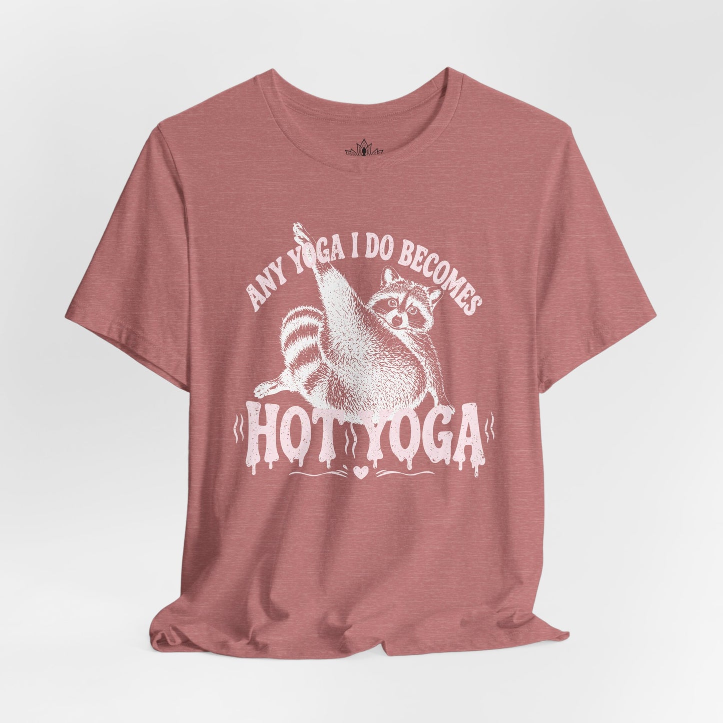 Any Yoga Is Do Becomes Hot Yoga Tee